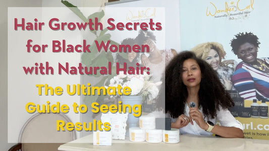 Hair Growth Secrets for Black Women with Natural Hair: The Ultimate Guide to Seeing Results