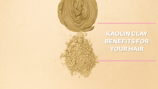 Top Benefits of Kaolin Clay For Hair- A Must Read Post