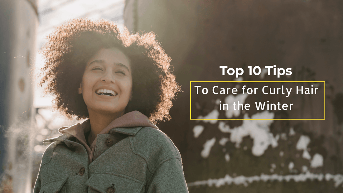 Top 10 Tips to Care for Curly Hair in the Winter