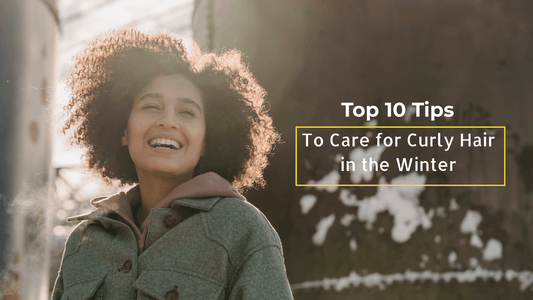 Top 10 Tips to Care for Curly Hair in the Winter
