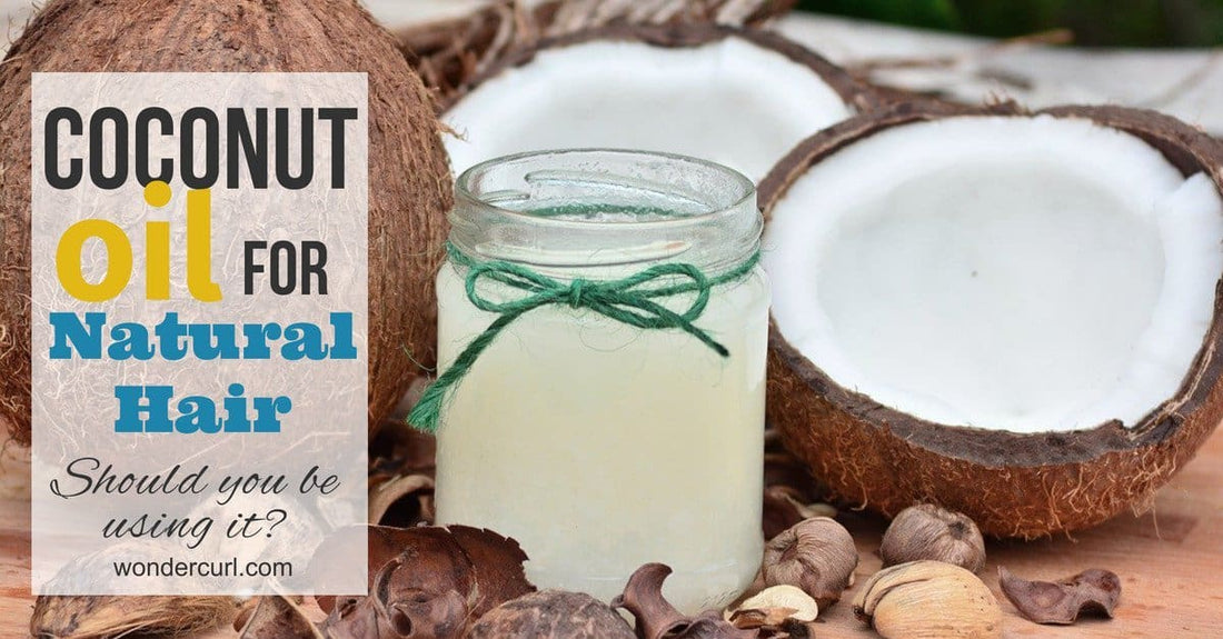 Coconut Oil for Natural Hair | Should You Be Using It?