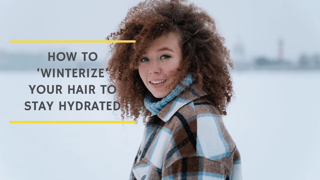How to ‘winterize’ your hair to stay hydrated