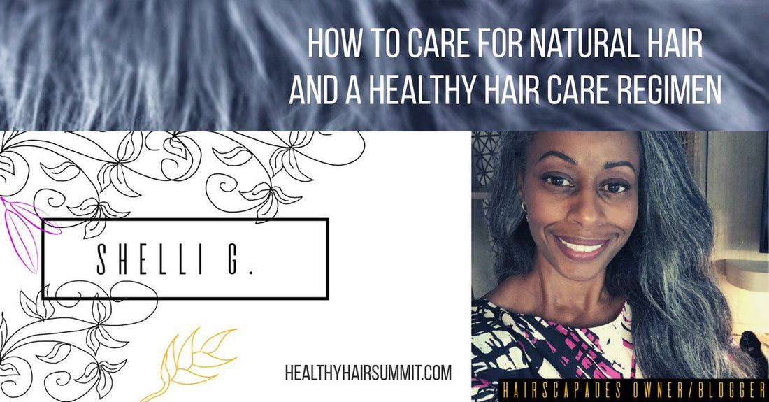 How to Care for Natural Hair and A Healthy Hair Care Regimen