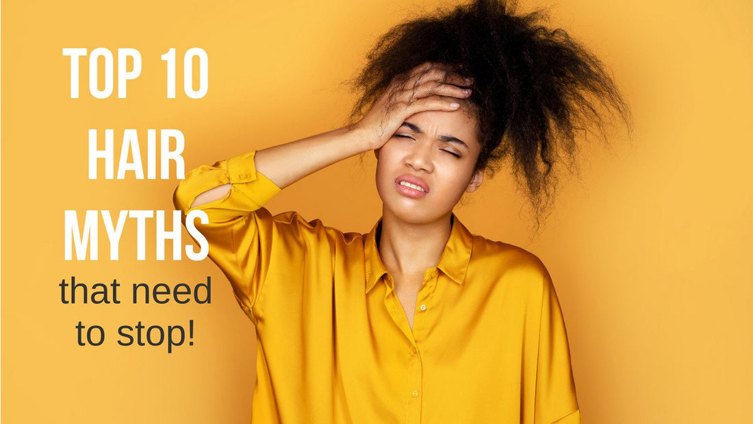Top 10 Hair Myths that Need to Stop