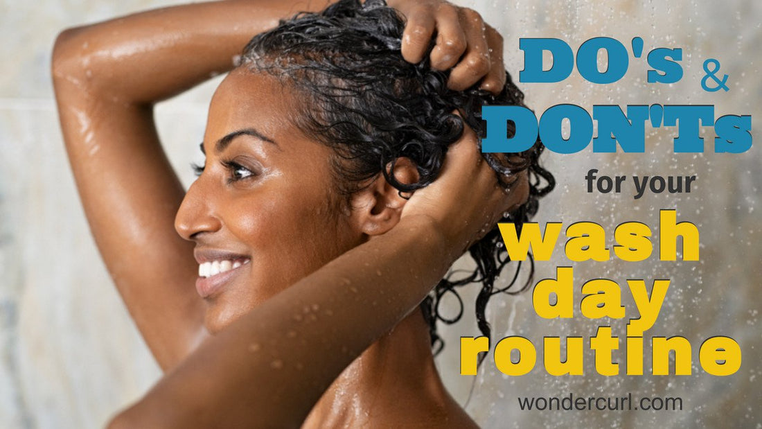 Wash Routine Wash Day Routine We Give You The Do's and Don'ts โ Wonder Curl