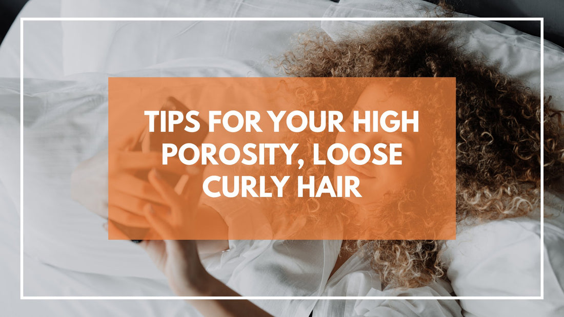 Caring for natural hair: Tips to manage your high porosity loose Hair