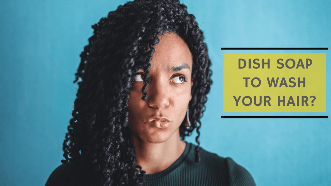 Dish Soap For Hair? Trending again in the natural hair community