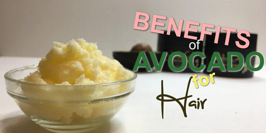 THE BENEFITS OF AVOCADO FOR YOUR HAIR