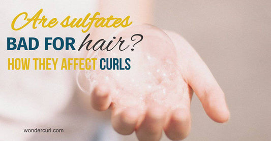 Are Sulfates Bad For Hair? How They Affect Curls and What You Can Use.