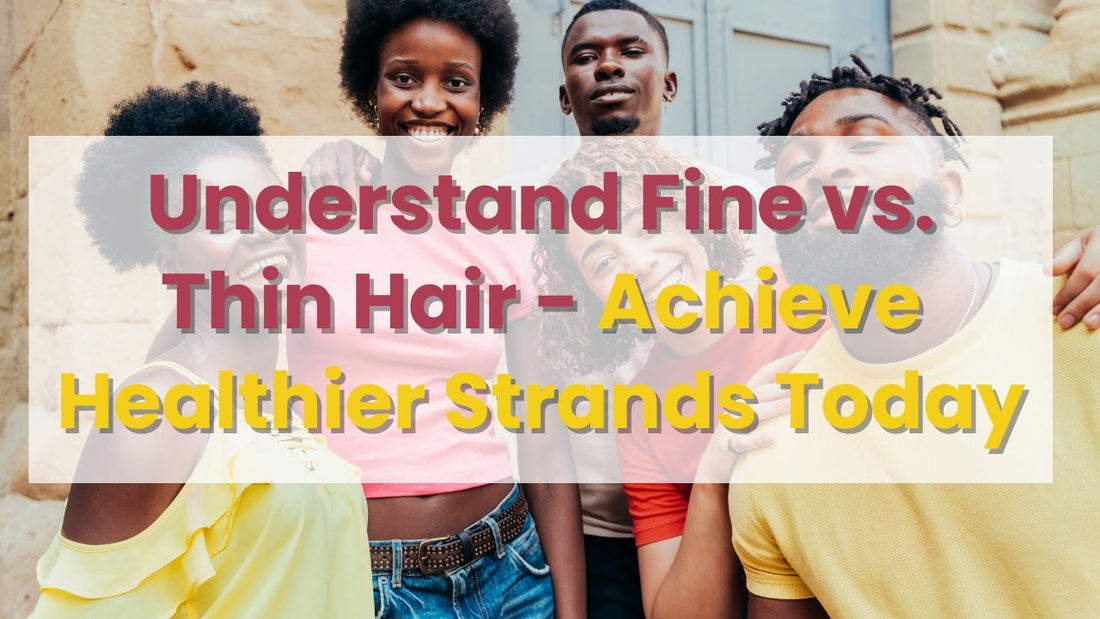 Understand Fine vs. Thin Hair: Achieve Healthier Strands Today