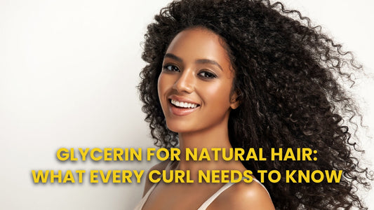 Glycerin for Natural Hair: What Every Curl Needs to Know
