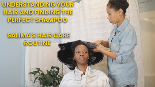 Understanding Your Hair and Finding the Perfect Shampoo - Salima's Hair Care Routine
