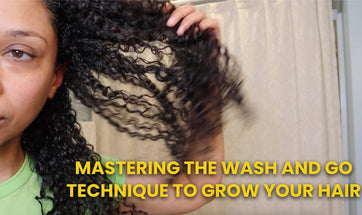Mastering the Wash and Go Technique to Grow Your Hair