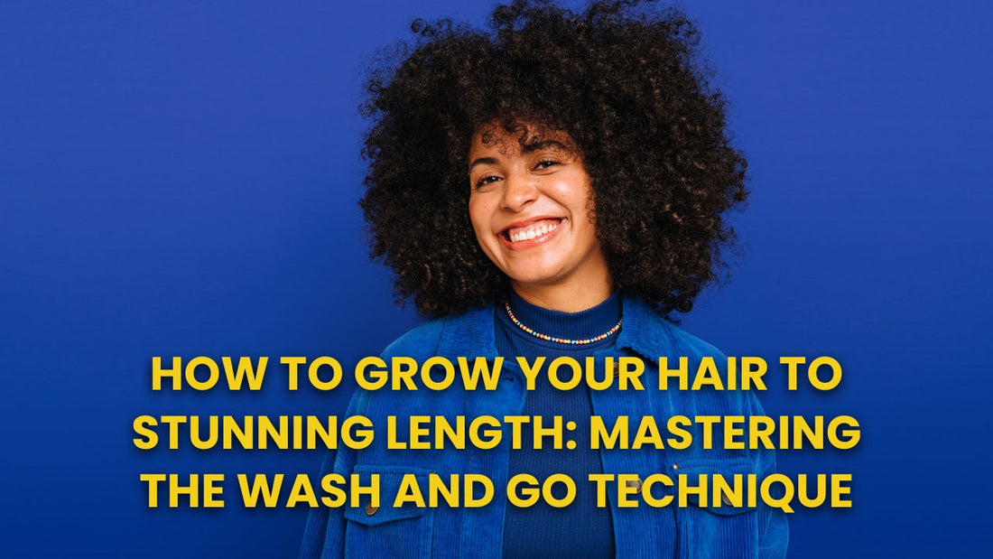 How to Grow Your Hair to Stunning Length: Mastering the Wash and Go Technique
