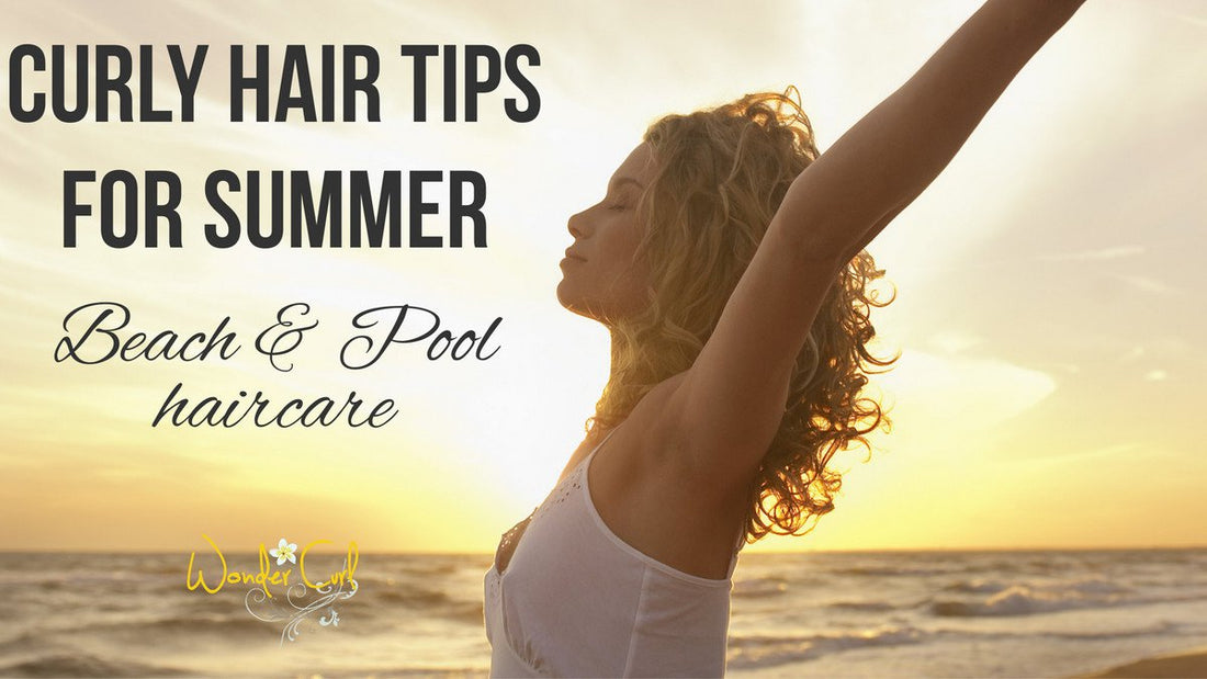 Curly Hair Tips for Summer: Beach and Pool Haircare