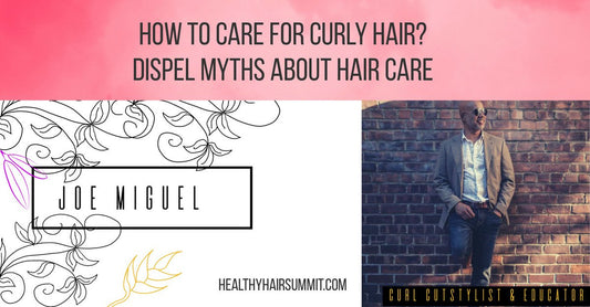 How to Care for Curly Hair? Dispel Myths about Hair Care