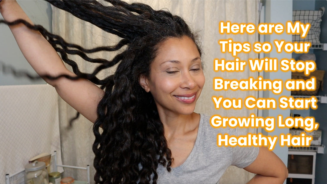 Here are My Tips so Your Hair Will Stop Breaking and You Can Start Growing Long, Healthy Hair