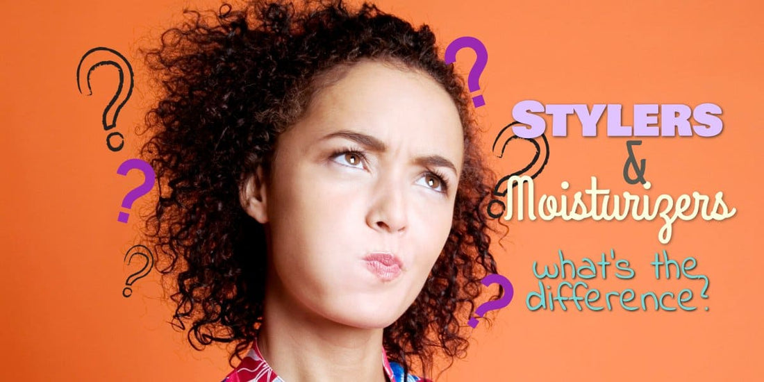 Moisturizers and stylers, what's the difference?