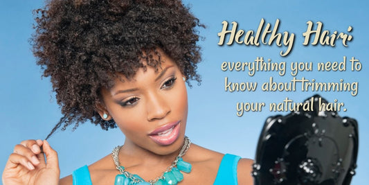 Natural Hair- everything you need to know about trimming it perfectly